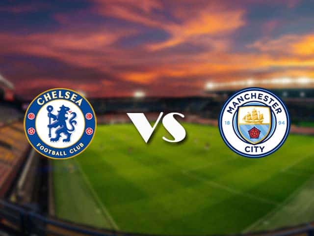 Soi kèo nhà cái Chelsea vs Manchester City, 03/01/2021 - Ngoại Hạng Anh