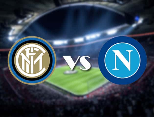 Soi kèo nhà cái Inter vs Napoli, 17/12/2020 - VĐQG Ý [Serie A]