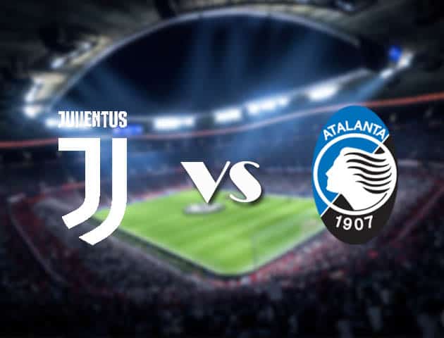 Soi kèo nhà cái Juventus vs Atalanta, 17/12/2020 - VĐQG Ý [Serie A]