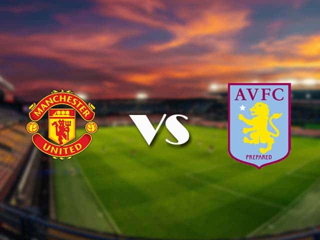 Soi kèo nhà cái Manchester Utd vs Aston Villa, 02/01/2021 - Ngoại Hạng Anh