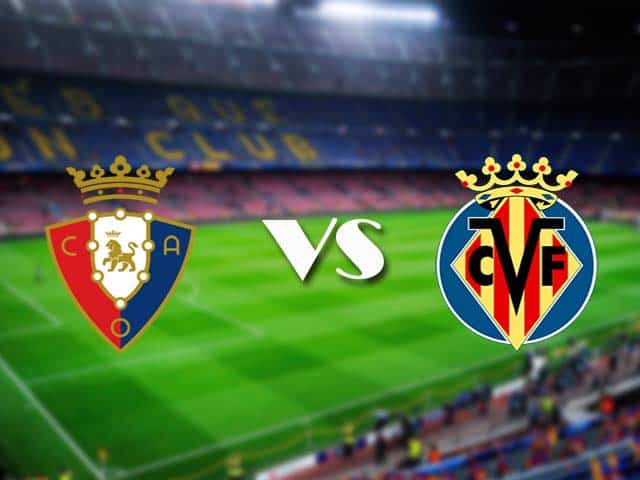 Soi kèo nhà cái Osasuna vs Villarreal, 20/12/2020 - VĐQG Tây Ban Nha