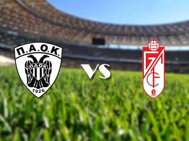 Soi kèo nhà cái PAOK vs Granada, 11/12/2020 - Cúp C2 Châu Âu