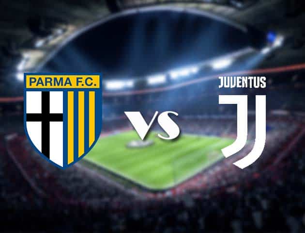 Soi kèo nhà cái Parma vs Juventus, 20/12/2020 - VĐQG Ý [Serie A]