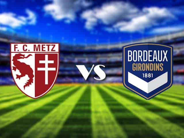 Soi kèo nhà cái Metz vs Bordeaux, 07/01/2021 - VĐQG Pháp [Ligue 1]