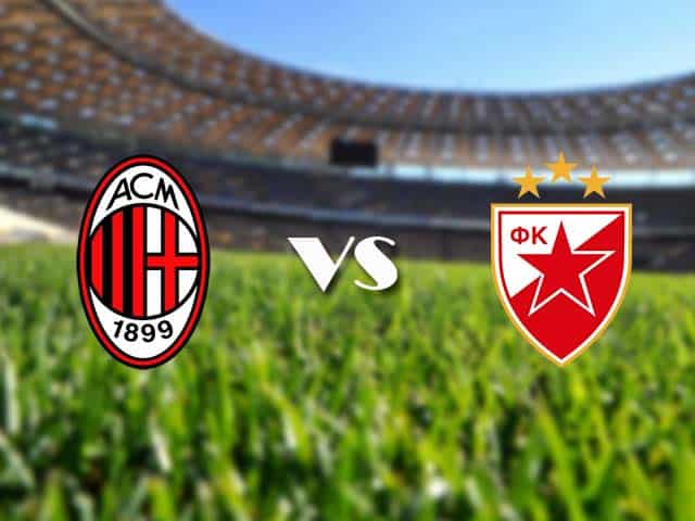 Soi kèo nhà cái AC Milan vs FK Crvena Zvezda, 26/2/2021 - Cúp C2 Châu Âu