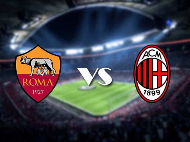 Soi kèo nhà cái AS Roma vs AC Milan, 1/3/2021 - VĐQG Ý [Serie A]