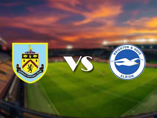 Soi kèo nhà cái Burnley vs Brighton, 06/2/2021 - Ngoại Hạng Anh