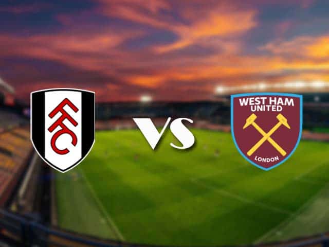 Soi kèo nhà cái Fulham vs West Ham, 07/2/2021 - Ngoại Hạng Anh