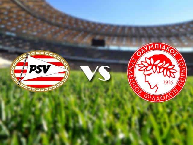 Soi kèo nhà cái PSV vs Olympiakos, 26/2/2021 - Cúp C2 Châu Âu