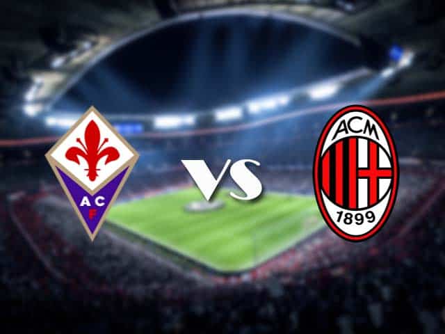 Soi kèo nhà cái Fiorentina vs AC Milan, 22/3/2021 - VĐQG Ý [Serie A]