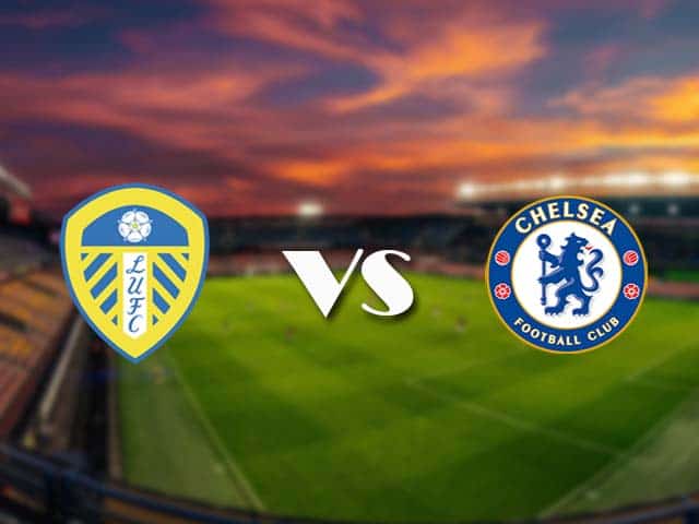 Soi kèo nhà cái Leeds vs Chelsea, 13/3/2021 - Ngoại Hạng Anh