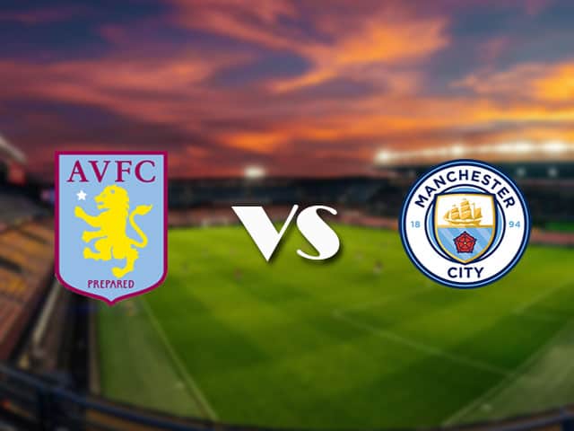 Soi kèo nhà cái Aston Villa vs Manchester City, 22/4/2021 - Ngoại Hạng Anh