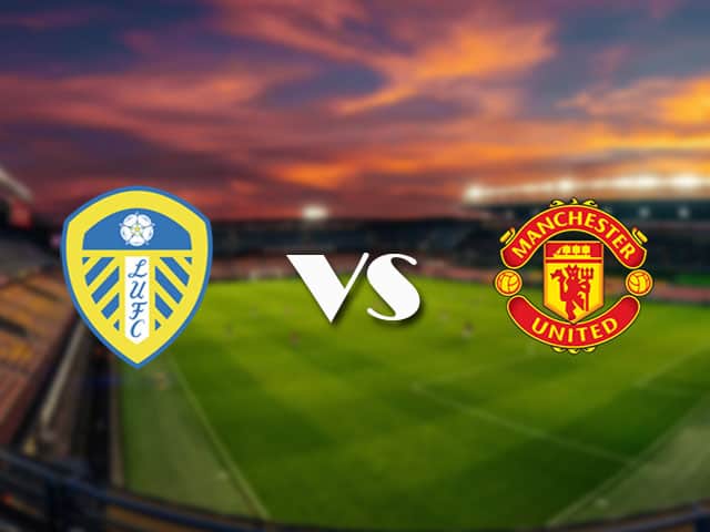 Soi kèo nhà cái Leeds vs Manchester United, 25/4/2021 - Ngoại Hạng Anh