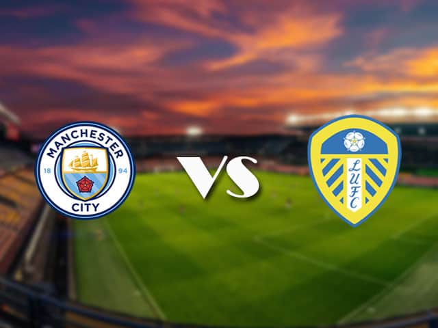 Soi kèo nhà cái Manchester City vs Leeds, 10/4/2021 - Ngoại Hạng Anh