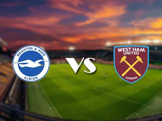 Soi kèo nhà cái Brighton vs West Ham, 16/05/2021 - Ngoại Hạng Anh