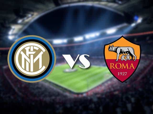 Soi kèo nhà cái Inter vs AS Roma, 13/05/2021 - VĐQG Ý [Serie A]