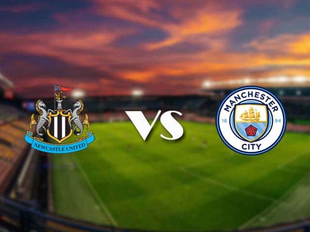 Soi kèo nhà cái Newcastle vs Manchester City, 15/05/2021 - Ngoại Hạng Anh