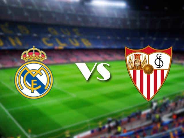 Soi kèo nhà cái Real Madrid vs Sevilla, 10/05/2021 - VĐQG Tây Ban Nha