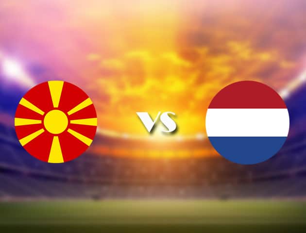 Soi kèo nhà cái Bắc Macedonia vs Hà Lan, 21/06/2021 - Giải vô địch bóng đá châu Âu