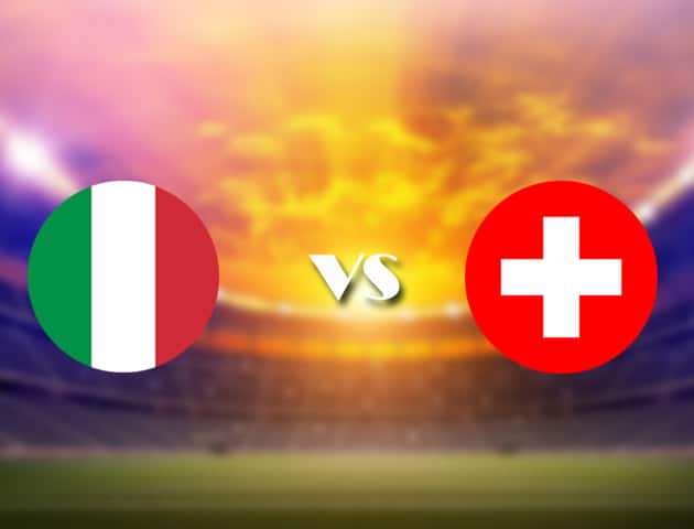 Soi kèo nhà cái Ý vs Thụy Sĩ, 17/06/2021 - Giải vô địch bóng đá châu Âu